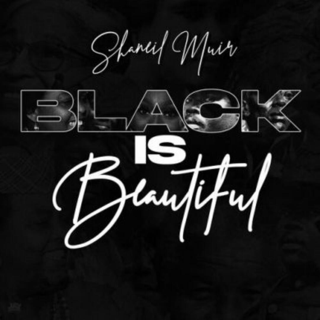 Shaneil Muir - Black Is Beautiful