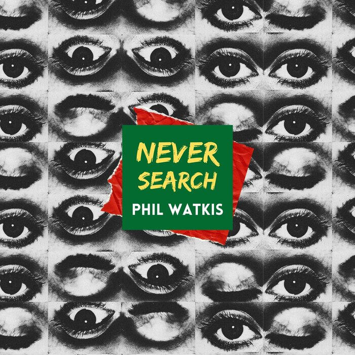 PHIL WATKIS - NEVER SEARCH