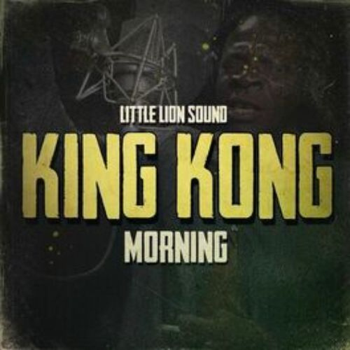 King Kong, Little Lion - Morning