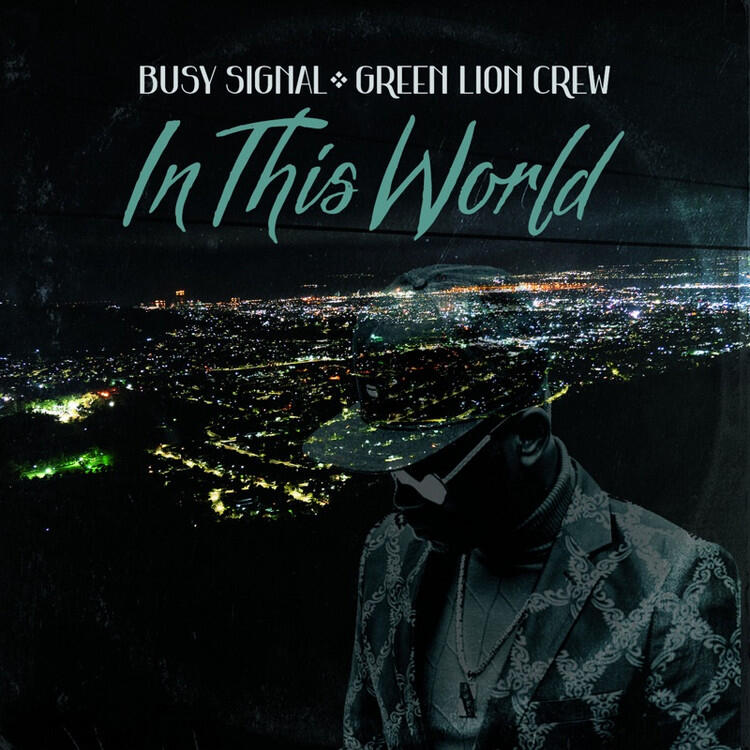Green Lion Crew, Busy Signal - In This World
