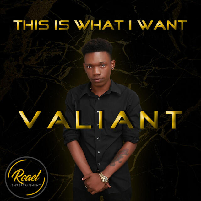 Valiant - This Is What I Want