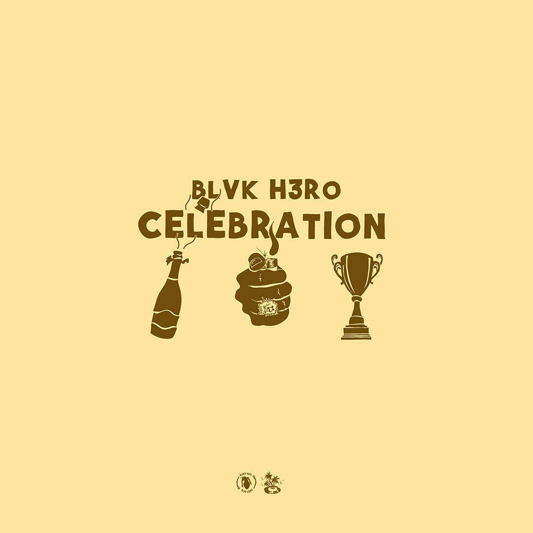 BLVK H3RO - CELEBRATION