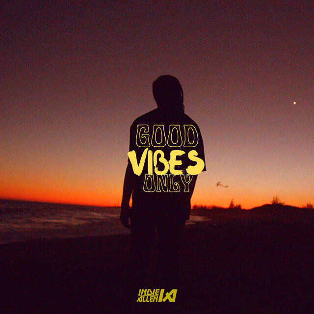 INDIE ALLEN - GOOD VIBES ONLY